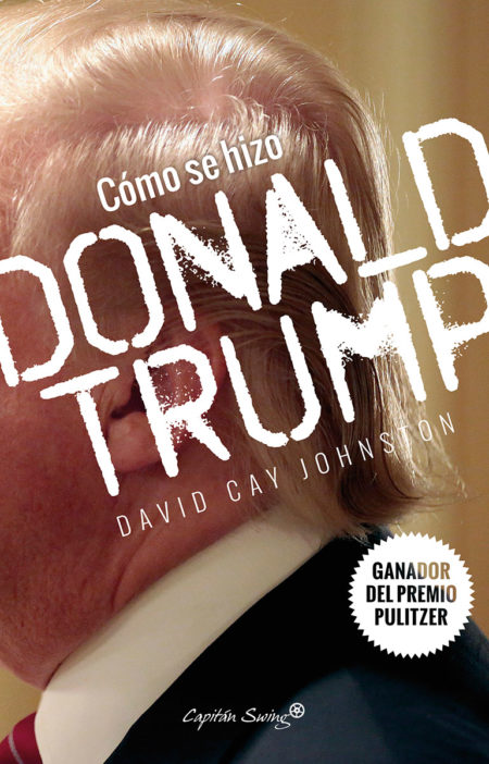 David Cay Johnston - Cómo se hizo Donald Trump